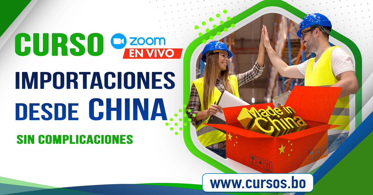 Curso importaciones de China a Bolivia - asesoramiento gratuito en la 1ra importacion